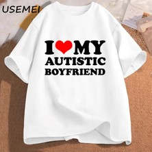  Otistik Kız Arkadaşımı Seviyorum Erkek Arkadaşı T Shirt Eşleşen Çiftler T-Shirt Onun ve Onun 2905