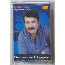 Ads Selahattin Özdemir Bahtsız Kadın Kaset