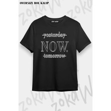 Unisex Oversize Kalıp Yesterday Now Tomorrow Tasarım Baskılı Tshirt