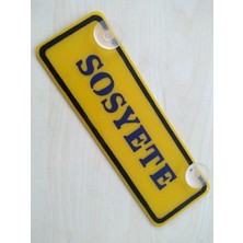 Buççin Online Mağaza Sosyete Yazılı Sarı Dekor Plaka 22X7,5CM Vantuzlu Pleksi Dekor Levha Sarı Plaka