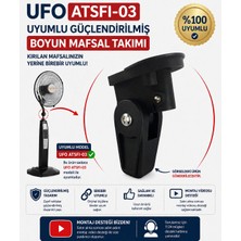 Süpürge Atölyesi Ufo ATSFI-123 Vantilatör Güçlendirilmiş Boyun Mafsal Takımı