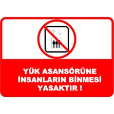 Yük Asansörüne Insanların Binmesi Yasaktır Levhası 25 x 35 cm