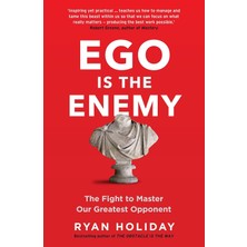 Ego Is The Enemy: The Fight To Master Our Greatest Opponent