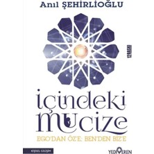 Ne Lazım Bana Içindeki Mucize - Ego'dan Öz'e; Ben'den Biz'e