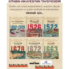 Timaş Yayınları Çehrin Kuşatması 1678, Uyvar Kuşatması 1663, Rodos Kuşatması 1522, Mohaç Muharebesi 1526, Kamaniçe Kuşatması 1672, Ilk Osmanlı Muharebeleri: Bafeus 1302 & Pelekanon 1329