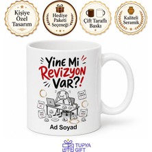 Tupya Gift Yine Mi Revizyon Var Isyan Eden Tasarımcı Esprili Kupası Hediye Bardak