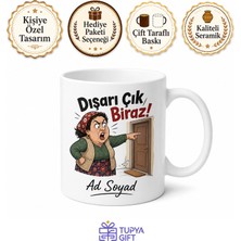 Tupya Gift Isme Özel Dışarı Çık Diyen Anne Yazılı Komik Kupa Bardak Hediye