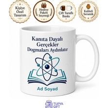 Tupya Gift Bilimsel Düşünce Kanıta Dayalı Gerçekler Dogmalara Karşı Baskılı Porselen Kupa Hediye