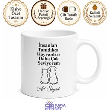 Tupya Gift Insanları Tanıdıkça Hayvanları Daha Çok Seviyorum Yazılı Kupa Bardak Hediye