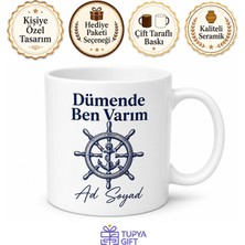 Tupya Gift Isme Özel Dümende Ben Varım Yazılı Kupa Bardak Hediye Özel Tasarım