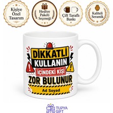 Tupya Gift Isme Özel Dikkatli Kullanın Yazılı Komik Kupa Bardak Esprili Hediye