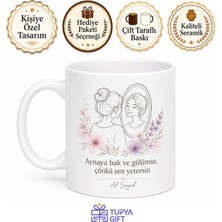 Tupya Gift Kendini Sevmeyi Öğrenenlere Özşefkat Aynaya Bakıp Gülümseme Baskılı Kupa Bardak Hediye