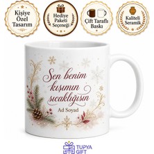 Tupya Gift Isme Özel Kışımın Sıcaklığı Yazılı Kupa Bardak Hediye Özel Tasarım