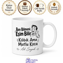 Tupya Gift Ben Bilmem Eşim Bilir Yazılı Kılıbık Ama Mutlu Koca Kupası Hediye Bardak