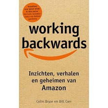 Working Backwards: Inzichten, Verhalen En Geheimen Van Amazon