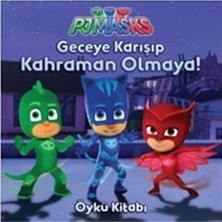 Aesco Pjmasks - Geceye Karışıp Kahraman Olmaya!: Öykü Kitabı