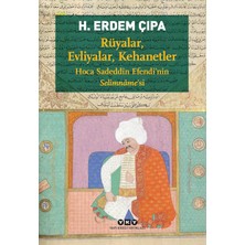 Aesco Rüyalar Evliyalar Kehanetler: Hoca Sadeddin Efendi’nin Selimname’si