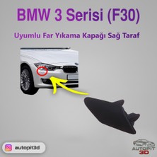 AutoPit 3D Bmw 3 Serisi F30 (2012-2014) Uyumlu Sağ Far Yıkama Kapağı