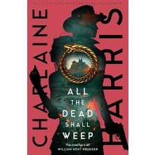 Palmira Demir All The Dead Shall Weep: An Enthralling Fantasy Thriller From The Bestselling Author Of True Blood
