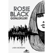 Palmira Demir Rosie Black Günlükleri - Yaratılış