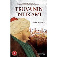 Palmira Demir Truva’nın Intikamı: Fatih Sultan Mehmed ve Istanbul' Un Fethi' Nin Bilinmeyen Yönleri