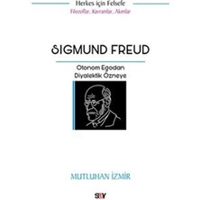 Palmira Demir Sigmund Freud: Otonom Egodan Diyalektik Özneye - Filozoflar Kavramlar Akımlar - Herkes Için Felsefe