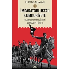 Palmira Demir Imparatorluktan Cumhuriyete Cilt-1: Osmanlı'nın Son Dönemi ve Modern Türkiye