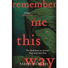 Ahl Shop Remember Me This Way: A Dark, Twisty And Suspenseful Thriller From The Author Of Lie With Me And Dead Heat