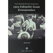 Ahl Shop Gazi Mustafa Kemal Atatürk’ün 1923 Eskişehir -Izmit Konuşmaları