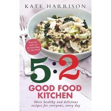 Ahl Shop The 5:2 Good Food Kitchen: More Healthy And Delicious Recipes For Everyone, Everyday