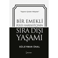 İkinci Adam Yayınları Bir Emekli Polis Harekatçının Sıra Dışı Yaşamı