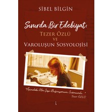 İkinci Adam Yayınları Sınırda Bir Edebiyat: Tezer Özlü ve Varoluşun Sosyolojisi