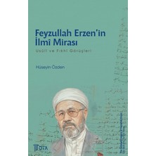 DTA Yayıncılık Feyzullah Erzen’in Ilmi Mirası: Usuli ve Fıkhi Görüşleri