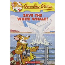 Scholastic Save the White Whale! (Geronimo Stilton #45