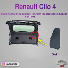 AutoPit 3D Renault Clio 4 Uyumlu Sol Arka Stop Lambası Iç Erişim (Bagaj) Montaj Kapağı