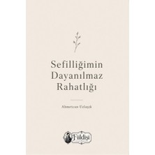 Sefilliğimin Dayanılmaz Rahatlığı