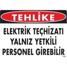 Ronanna Tehlike Elektrik Teçhizatı Yalnız Yetkili Personel Girebilir Uyarı Levhası 25X35 KOD:1123