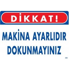 Erdo Ticaret Dikkat Makina Ayarlıdır Dokunmayınız Uyarı Levhası 25X35 KOD:226