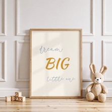 Luxor Pixels (Çerçevesiz)Dream Big Little One Çocuk Odası Poster