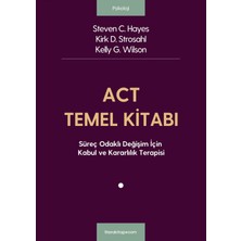 Litera Yayıncılık Act Temel Kitabı: Süreç Odaklı Değişim Için Kabul ve Kararlılık Terapisi