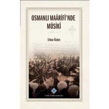 Türk Tarih Kurumu Osmanlı Maarifi'nde Musiki-Erhan Özden