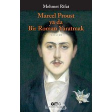 The Vivia Marcel Proust Ya Da Bir Roman Yaratmak