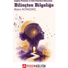 Bilinçten Bilgeliğe Çağdaş Psikoloji ve Sufi Felsefesi Ekseninde