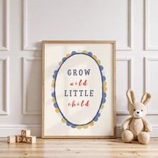 Luxor Pixels (Çerçevesiz) Grow Wild Little Child Çocuk Odası Poster