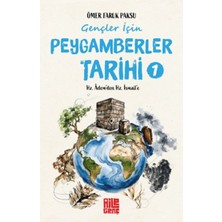 Ne Lazım Bana Gençler Için Peygamberler Tarihi-1 -Hz. Âdem’den Hz. Ismail’e