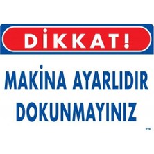 Bezos Dikkat Makina Ayarlıdır Dokunmayınız Uyarı Levhası 25X35 KOD:226