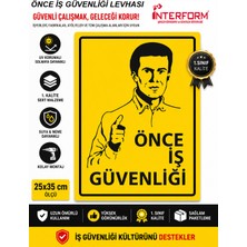 İnterform Önce Iş Güvenliği Levhası 25 x 35 cm