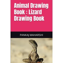 Animal Drawing Book : Lizard Drawing Book - Sketch Book For Drawing Doodling And Sketching 6 * 9 Inch 180 Pages Drawing Notebook Premium Color Interior With White Paper