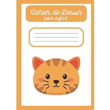Cahier De Dessin Pour Enfant: Grand Carnet A4 De Dessin Pour Enfants Avec Papier Blanc Pour Dessin ( Cahier Vide ) - Chat / Jaune (French Edition)