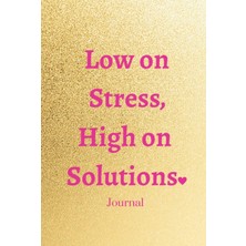 Low On Stress, High On Solutions Journal